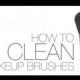 HOW TO: CLEAN MAKEUP BRUSHES