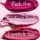 How to Find the Perfect Pink Lipstick for Your Skin Tone