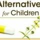 Альтернативы Для Лечения Детей: Поиск Натуральное Средство