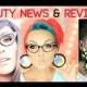 Beauty News & Reviews #6