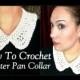 How To Crochet A Peter Pan Collar