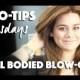★ Pro-Tip Tuesday ★ Full Bodied Blowout ★
