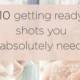 10 Getting Ready Shots You Absolutely Need