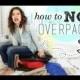 How To Not Overpack Your Suitcase!