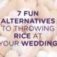 Don't Throw That Rice! 7 Fun Alternatives