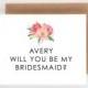 Floral Wedding Party Cards, Will You Be My Bridesmaid, Will You Be My Maid of Honor