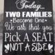 Today Two Families Become One We Ask That You Pick A Seat Not A Side Wedding Sign, Wedding Reception Sign, Wedding Seating Sign