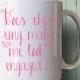 Does This Ring Make Me Look Engaged Hearts Mug- Bride To Be Engagement Gift