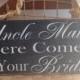 Chalkboard Wedding Signs Uncle here comes your Bride