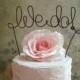 WE DO Cake Topper Banner - Rustic Wedding Cake Topper, Shabby Chic Wedding Cake Decoration, Garden Party