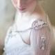 Bridal Shoulder Jewelry , Wedding Crystal Epaulettes, Wedding Dress Accessory - New