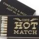 ONE HOT MATCH Personalized Match Boxes -  Min of 25 -Wedding Favors