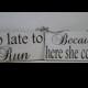 2 Rustic Wedding Signs set Too Late To Run Because Here She Comes 2 signs Ring Bearer Flower girl Ceremony Country