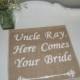 Uncle Banner - Custom Wedding Sign - Here Comes The Bride Sign - Ring Bearer Sign - Flower Girl Sign - Burlap Wedding Banner - Personalized