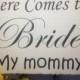 Wedding Sign, Flower Girl Sign, Ring Bearer Sign, Wedding Photo Prop,, "Here Comes the Bride, My Mommy" and "They Lived Happily Ever After"