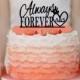 Always & Forever Wedding Cake topper Monogram cake topper Acrylic Cake topper
