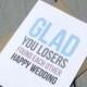 Happy Wedding Losers, Funny Wedding Card