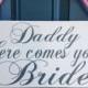 Weddings signs, DADDY here comes your BRIDE, flower girl, ring bearer, photo props, 8x16, GREY/pink