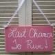 Distressed Rose Pink and White Last Chance To Run Wedding Sign Wooden Ring Bearer Signage