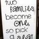 11" x 23" Wooden Wedding Sign - Today two families become one, so pick a seat not a side