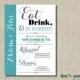 Fun and Elegant Printable Rehearsal Dinner Invitation Eat, Drink, and be Married - Teal, Grey, Black - Custom Colors