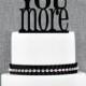 Love You More Wedding Cake Topper, Custom Romantic Wedding Cake Decoration in your Choice of Color, Modern and Elegant Wedding Cake Toppers