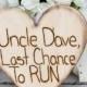 Rustic Wedding Sign Uncle Last Chance To Run (Item Number 140172)