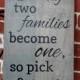 12" x 24" Wooden Wedding Sign - Today two families become one, so pick a seat not a side - No Seating Plan Sign
