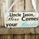 Uncle Here Comes your bride flower girl and ring bearer sign with Ribbon handle DOUBLE SIDED