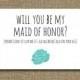 Funny Will You Be My Maid of Honor / Ask Maid of Honor, Ask Bridesmaid Card / Funny Maid of Honor, Funny Bridesmaid Invitations