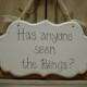 Wedding Sign, Off White Cottage Chic  Ring Bearer Wedding Sign, "Has anyone seen the Rings."