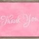 Pink Watercolor Thank You Cards - Instant Download, Baby Shower, Engagement Party, Wedding, Bridal, Couples, Watercolor Whimsical - #040
