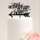 Our Adventure Starts Here Wedding Cake Topper - Custom Cake Topper with Arrow
