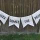 Here Comes the Bride burlap sign, vintage-style flags, flower girl or ring bear sign
