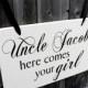 10" x 16" Wooden Wedding Sign:  Double Sided Uncle, here comes your girl & And they lived happily ever after