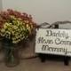 Daddy, Here Comes Mommy Wedding Sign, Here Comes The Bride Wedding Sign, Ring Bearer Wedding Sign, Flower Girl Wedding Sign