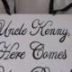 Wedding Aisle Sign/ Here Comes The Bride/ Uncle Here Comes Your Girl