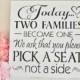 XL LARGE Wedding Sign 18" Today Two Families Become One Pick a Seat not a side any color custom made wood sign seating plan black white