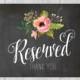Printable Reserved Sign - Chalkboard Floral Flowers Pink Watercolor Wedding 8x10 5x7 Thank You No Seating Plan Sign Ceremony Reception