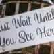 Just Wait Until You See Her - Here Comes the Bride -  - Ring Bearer sign, Flower girl sign, Disney Wedding Sign
