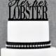 He’s Her Lobster Wedding Cake Topper - Custom Cake Topper with a Fun Twist - Available in 15 Colors and 6 Glitter Options