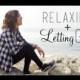 Stressed Out? Tips For Relaxing & Letting Go