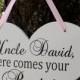 10" x 15" Wooden Heart Wedding Sign:  Double Sided Uncle, here comes your Bride & ....and they lived happily ever after