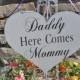 Daddy Here Comes Mommy-  Wedding Stencil- Several Sizes Available - Create Wedding Signs