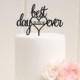 Best Day Ever Wedding Cake Topper with Wedding Date - Custom Cake Topper