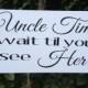 Wedding Signs, Photo Prop Uncle (Personalize) wait til you see her, Double Sided,  for your ring bearer or flower girl