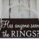 Has anyone seen the RINGS? 5 1/2 x 11 Rustic Wedding Signs
