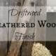 Driftwood Weathered Finish