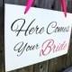 10" x 16" Wooden Wedding Sign:  Double Sided here comes your Bride and Mr. & Mrs. .......... Est. Date