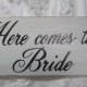 Here Comes the Bride Sign wedding Ring Bearer Flower girl Rustic wedding sign Photo Prop Ceremony Basket Alternative here comes the bride